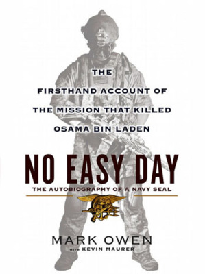 « No Easy Day », le livre qui contredit la version officielle de la mort de Ben Laden « No Easy Day », le livre qui contredit la version officielle de la mort de Ben Laden