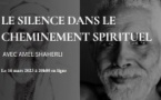 Le silence dans le cheminement spirituel, avec Amel Shaherli