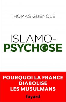 Islamopsychose, de Thomas Guénolé