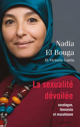 Nadia El Bouga : « L’éducation pour sortir les musulmans de l'analphabétisme sexuel » Nadia El Bouga : « L’éducation pour sortir les musulmans de l'analphabétisme sexuel »