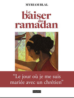 Le baiser du Ramadan, de Myriam Blal