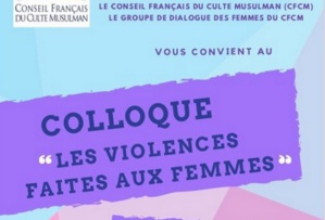 Violences faites aux femmes, un colloque du CFCM pour déconstruire les clichés et prôner la justice Violences faites aux femmes, un colloque du CFCM pour déconstruire les clichés et prôner la justice