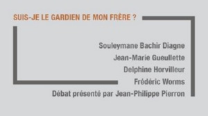 Suis-je le gardien de mon frère ? - La notion de la fraternité explorée par des intellectuels Suis-je le gardien de mon frère ? - La notion de la fraternité explorée par des intellectuels