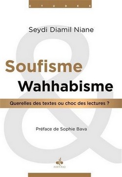 Soufisme et wahhabisme. Querelles des textes ou choc des lectures ?, par Seydi Diamil Niane