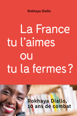 La France, tu l'aimes ou tu la fermes ?, par Rokhaya Diallo