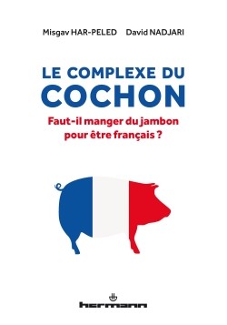 Le complexe du cochon : Faut-il manger du jambon pour être français ?