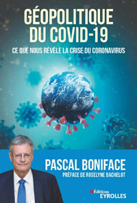 Géopolitique du Covid-19. Ce que nous révèle la crise du coronavirus, par Pascal Boniface