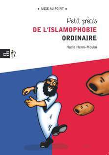 Couverture du « Petit précis de l'islamophobie ordinaire »