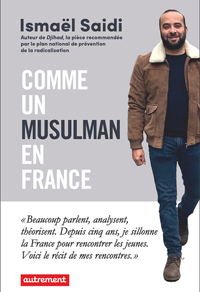 A la rencontre du Belge Ismaël Saidi, « comme un musulman en France »