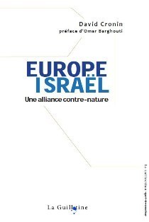 Europe-Israël : « une alliance contre-nature » appelée à cesser Europe-Israël : « une alliance contre-nature » appelée à cesser