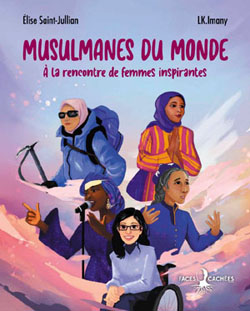 « Musulmanes du monde » : au-delà des clichés, un livre pour célébrer la vie de pionnières qui font l'Histoire
