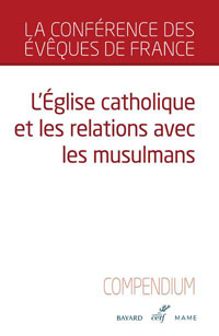 Pour le compendium sur le dialogue islamo-chrétien, un témoignage musulman sur l’Église de France