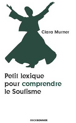 Petit lexique pour comprendre le soufisme, par Clara Murner