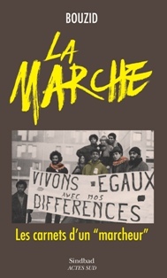 La Marche, les carnets d'un « marcheur », de Bouzid Kara