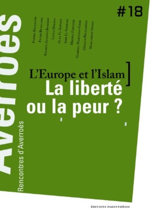 L'Europe et l'islam : la liberté ou la peur ? L'Europe et l'islam : la liberté ou la peur ?