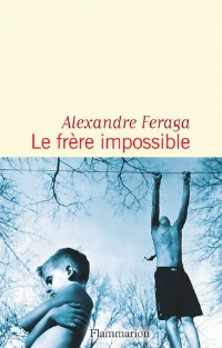 Le Frère impossible, l’histoire de deux destins façonnés par l’absence d’un père