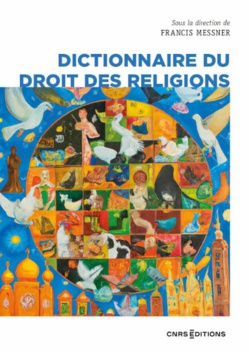 Un dictionnaire de référence pour tout connaître du droit des religions Un dictionnaire de référence pour tout connaître du droit des religions
