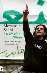La révolution et le djihad, un éclairage complexe sur les départs de l'Europe vers la Syrie, par Montassir Sakhi