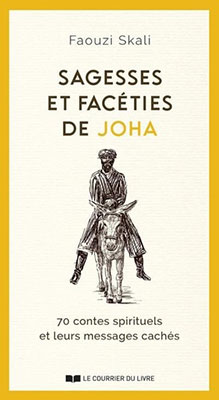 Les sagesses et facéties de Joha racontées et interprétées par Faouzi Skali