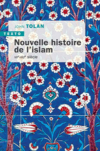 Une « Nouvelle histoire de l’islam », racontée avec talent par John Tolan