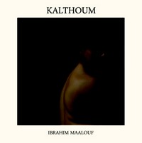 Album Kalthoum, d'Ibrahim Maalouf.