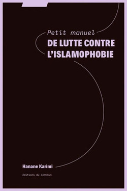 Petit manuel de lutte contre l'islamophobie, Hanane Karimi Petit manuel de lutte contre l'islamophobie, Hanane Karimi