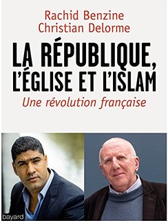 La République, l’Église et l’islam, de Rachid Benzine et Christian Delorme