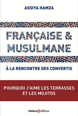 Française & musulmane, à la rencontre des convertis, d'Assiya Hamza