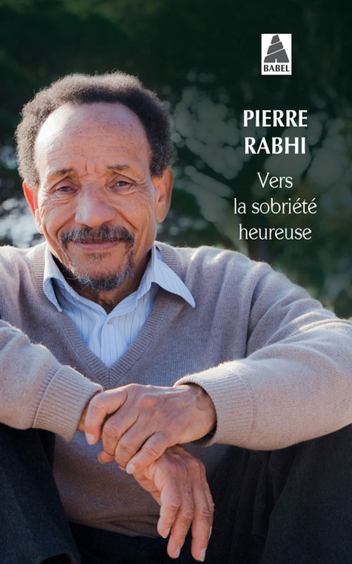 Pierre Rabhi : « Il y a un luxe extraordinaire dans la simplicité »