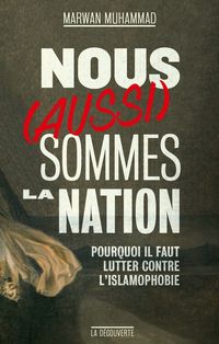 Marwan Muhammad : « Mon objectif : proposer un discours rationnel sur l’islamophobie »