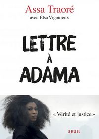 La quête de vérité et de justice racontée dans une bouleversante Lettre à Adama par Assa Traoré