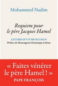 Requiem pour le père Jacques Hamel. Lettres d'un musulman, par Mohammed Nadim