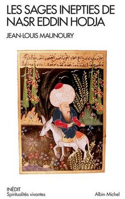 Les Sages Inepties de Nasr Eddin Hodja, par Jean-Louis Maunoury