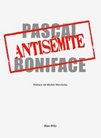Antisémite, Pascal Boniface ? Non, et critiquer Israël n'est pas un délit