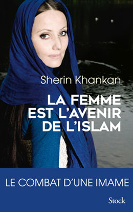 La femme est l’avenir de l’homme – Le combat d’une femme imame, de Sherin Khankan