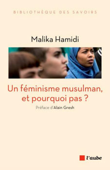 Un féminisme musulman, et pourquoi pas ?, de Malika Hamidi