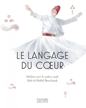 « Le Langage du cœur », un avant-goût de la sagesse soufie