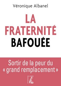 La fraternité bafouée, par Véronique Albanel