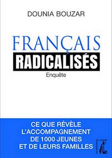 Ce que révèle l'accompagnement de 1000 jeunes et de leurs familles, par Dounia Bouzar