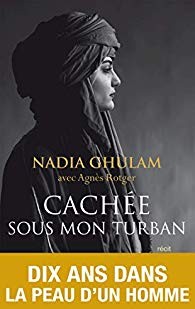 Cachée sous mon turban : l'histoire poignante de Nadia Ghulam, dix ans dans la peau d'un homme