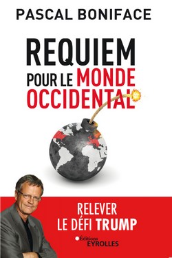 Requiem pour le monde occidental, ou comment relever le défi Trump, par Pascal Boniface