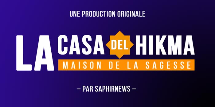 La Casa del Hikma, la série originale pour déconstruire des idées reçues. Voir teaser plus bas.