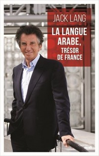 La langue arabe, trésor de France défendu par Jack Lang