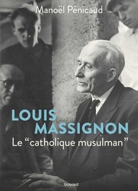 Le parcours hors du commun de Louis Massignon, le « catholique musulman », raconté par Manöel Pénicaud