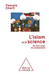 « L'islam et la science, en finir avec les compromis », un plaidoyer pour la séparation de la science du religieux par Faouzia Charfi