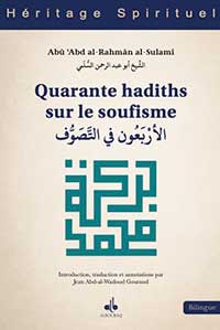 Quarante hadiths sur le soufisme, un condensé des enseignements du Prophète de l'islam avec Al-Sulami