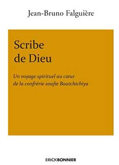 Scribe de Dieu : un voyage spirituel au cœur d'une confrérie soufie avec Jean-Bruno Falguière