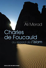 A l’heure de sa canonisation, le portrait complexe de Charles de Foucauld au regard de l’islam