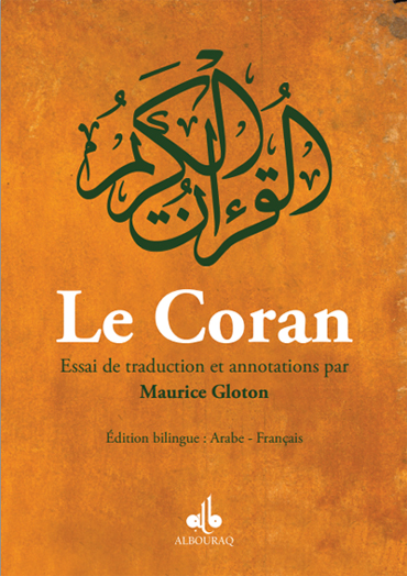 Le Coran, essai de traduction et annotations, par Maurice Gloton