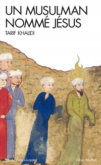 Un musulman nommé Jésus, de Tarif Khalidi